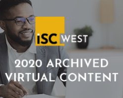 ISC West Archived Virtual Content
