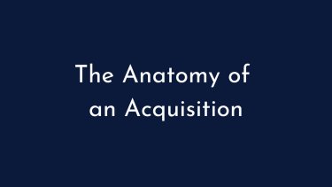 The Anatomy of an Acquisition